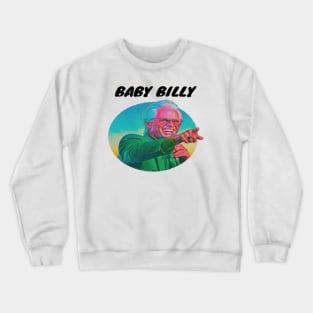 Baby billy Crewneck Sweatshirt